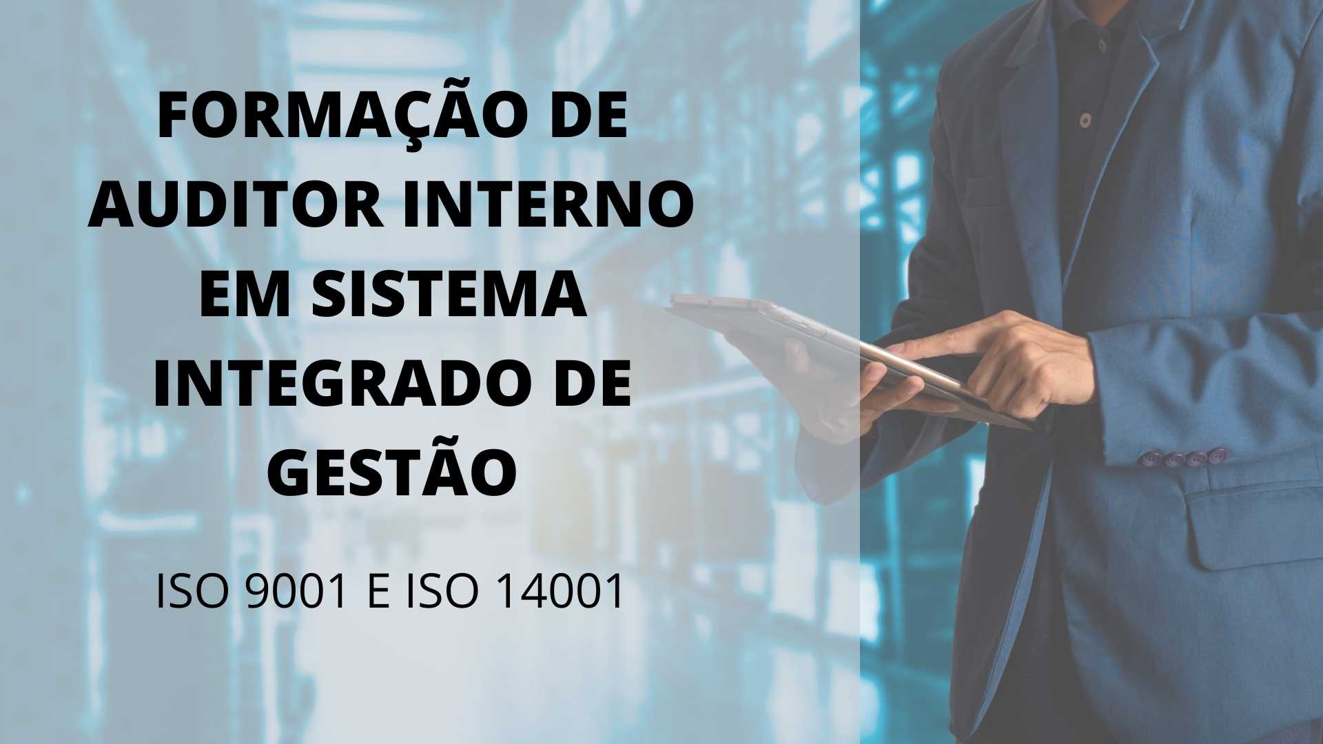 Auditor Interno em SGI – ISO 9001 e ISO 14001:2015