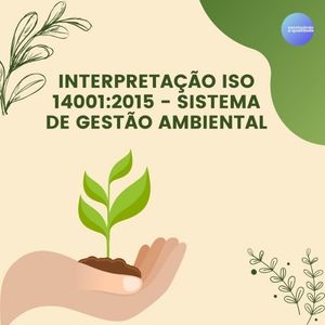 Interpretação da Norma ISO 14001 – Sistema de Gestão Ambiental